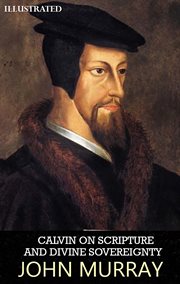 Calvin on Scripture and Divine Sovereignty cover image