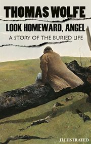 Look Homeward, Angel: A Story of the Buried Life cover image