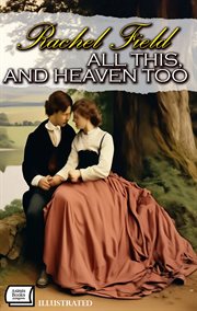 All This, and Heaven Too cover image