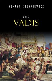 Quo Vadis : A Narrative of the Time of Nero cover image