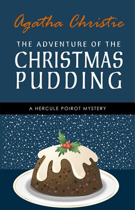 Cover image for The Adventure of the Christmas Pudding: A Hercule Poirot Short Story