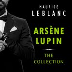 Arsène lupin: the collection cover image