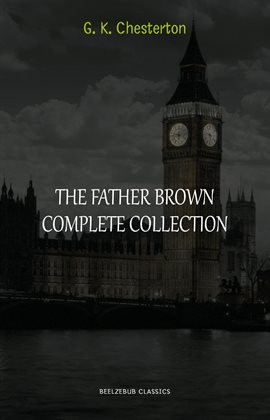 Cover image for The Complete Father Brown Stories