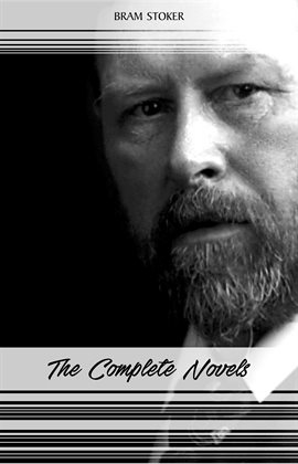 Image de couverture de Bram Stoker: The Complete Novels (The Jewel of Seven Stars, The Mystery of the Sea, Dracula, The