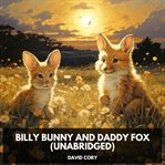 Billy Bunny and Daddy Fox cover image