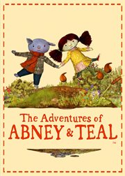 Adventures of abney and teal - season 1 cover image