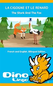 La cigogne et le renard / the stork and the fox cover image