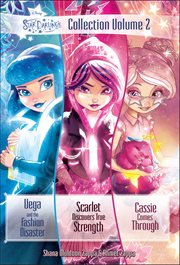 Star darlings collection, volume 2: vega and the fashion disaster; scarlet discovers true stren.... Books #4-6 cover image