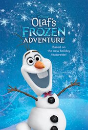 Olaf's Frozen Adventure : based on the new holiday featurette! cover image