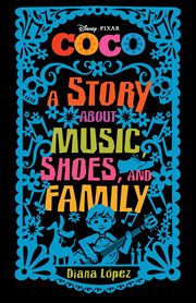 Coco : a story about music, shoes, and family cover image