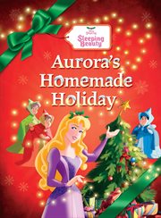 12 Days of Christmas: Sleeping Beauty: Aurora's Homemade Holiday cover image