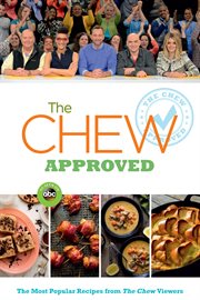 The Chew approved: the most popular recipes from The Chew viewers cover image