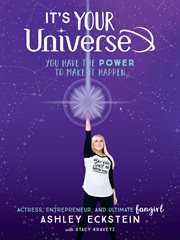 It's your universe : you have the power to make it happen cover image