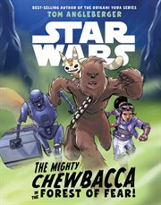 Star wars: the mighty chewbacca in the forest of fear cover image