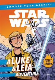 A Luke & Leia adventure : Flight of the Falcon cover image