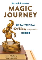 Magic journey : my fantastical Walt Disney imagineering career cover image