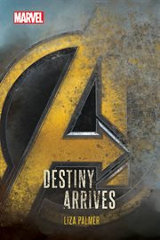 Avengers: Infinity War : Destiny Arrives cover image