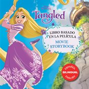 Tangled movie storybook. Libro basado en la película (English-Spanish) cover image