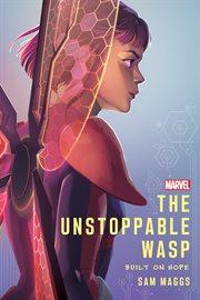 The Unstoppable Wasp : built on hope cover image