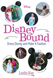 Disneybound. Dress Disney and Make It Fashion cover image