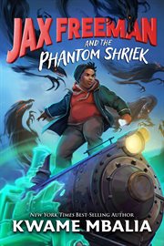 Freedom Fire : Jax Freeman and the Phantom Shriek. Jax Freeman cover image