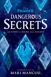 Dangerous secrets : the story of Iduna and Agnarr cover image