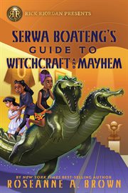 Serwa Boateng's Guide to Witchcraft and Mayhem : Fiction - Middle Grade cover image