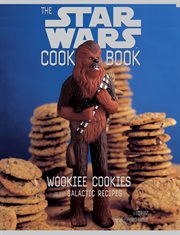 Wookiee cookies and other galactic recipes cover image
