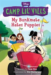 My Bunkmate Hates Puppies : Camp Lil Vills cover image