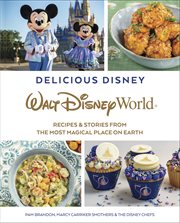 Delicious Disney: Walt Disney World : Walt Disney World cover image