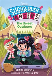 The Sweet Outdoors : Sugar Rush Racers cover image
