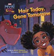 Moon Girl and Devil Dinosaur: Hair Today, Gone Tomorrow : Hair Today, Gone Tomorrow cover image