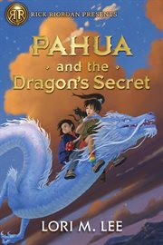 Rick Riordan Presents : Pahua and the Dragon's Secret. Pahua Moua cover image