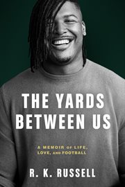The Yards Between Us : A Memoir of Life, Love and Football cover image