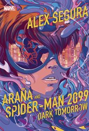 Araña and Spider-Man 2099: Dark Tomorrow : Dark Tomorrow cover image