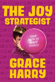 The Joy Strategist : Your Path to Inner Change cover image