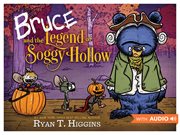 Bruce and the Legend of Soggy Hollow : Mother Bruce cover image