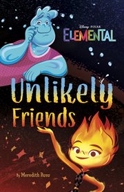 Disney/Pixar Elemental Unlikely Friends cover image
