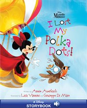Minnie mouse - i lost my polka dots! : I Lost My Polka Dots! cover image