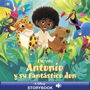 Disney Encanto: Antonio's Amazing Gift : Antonio's Amazing Gift cover image