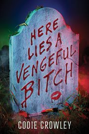 Here Lies a Vengeful Bitch cover image