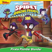 Pirate plunder blunder. Spidey and his amazing friends cover image