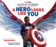 Captain America: Brave New World: A Hero Looks Like You cover image