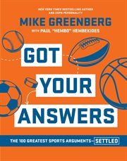 Got Your Answers : The 100 Greatest Sports Arguments - Settled cover image