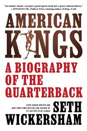 American Kings : A Biography Of The Quarterback cover image