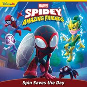 Spidey and His Amazing Friends: Spin Saves the Day cover image
