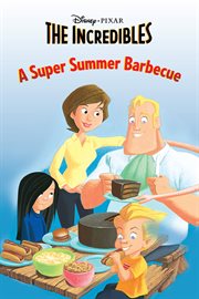 The incredibles. A super summer barbecue cover image