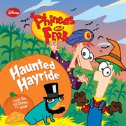 Phineas and Ferb: Haunted Hayride cover image