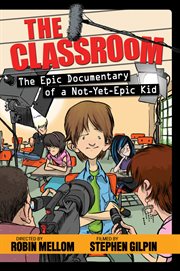 The classroom the epic documentary of a not-yet-epic kid cover image