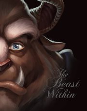 The beast within a tale of beauty's prince cover image